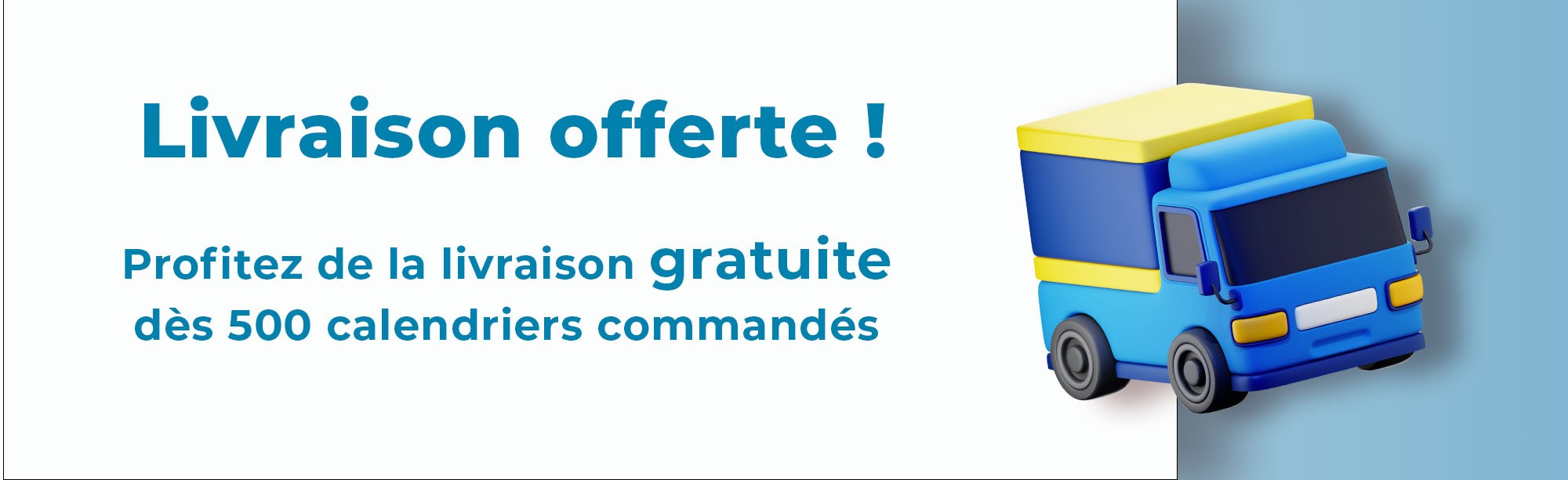 Livraison offerte dès 500 calendriers commandés